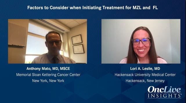 Factors to Consider When Initiating Treatment for MZL and FL