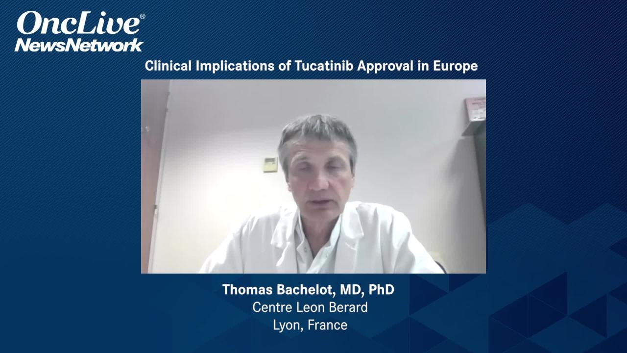 Clinical Implications of Tucatinib Approval in Europe 