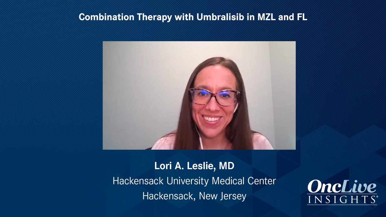 Combination Therapy With Umbralisib in MZL and FL
