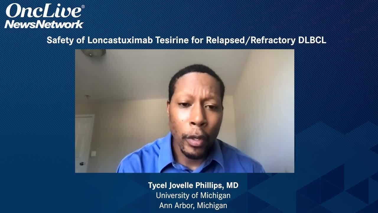Safety of Loncastuximab Tesirine for Relapsed/Refractory DLBCL