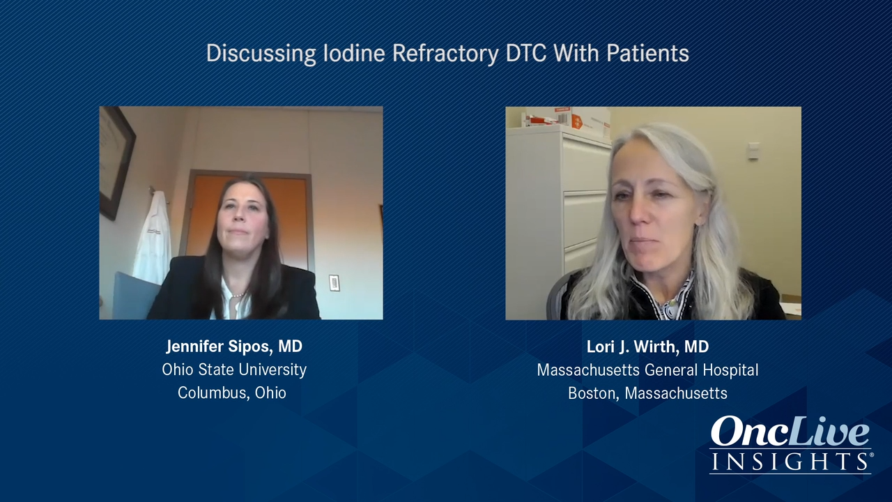 Discussing Iodine-Refractory DTC With Patients 