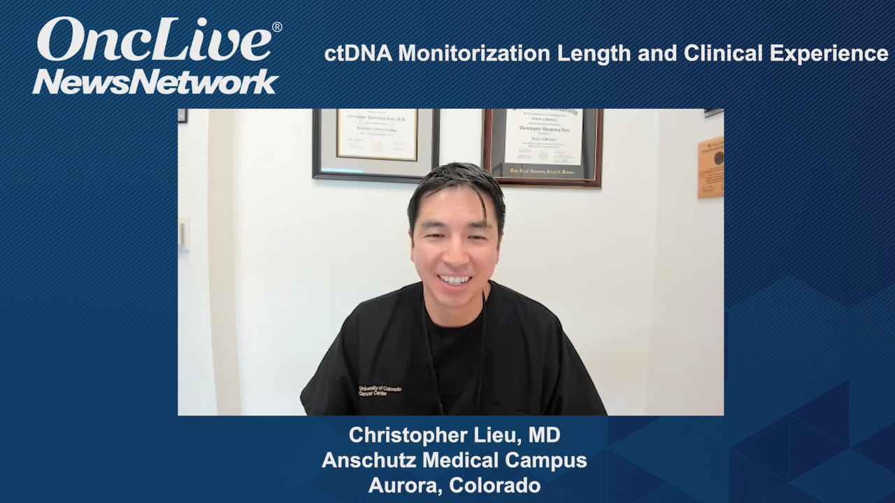 ctDNA Monitorization Length and Clinical Experience