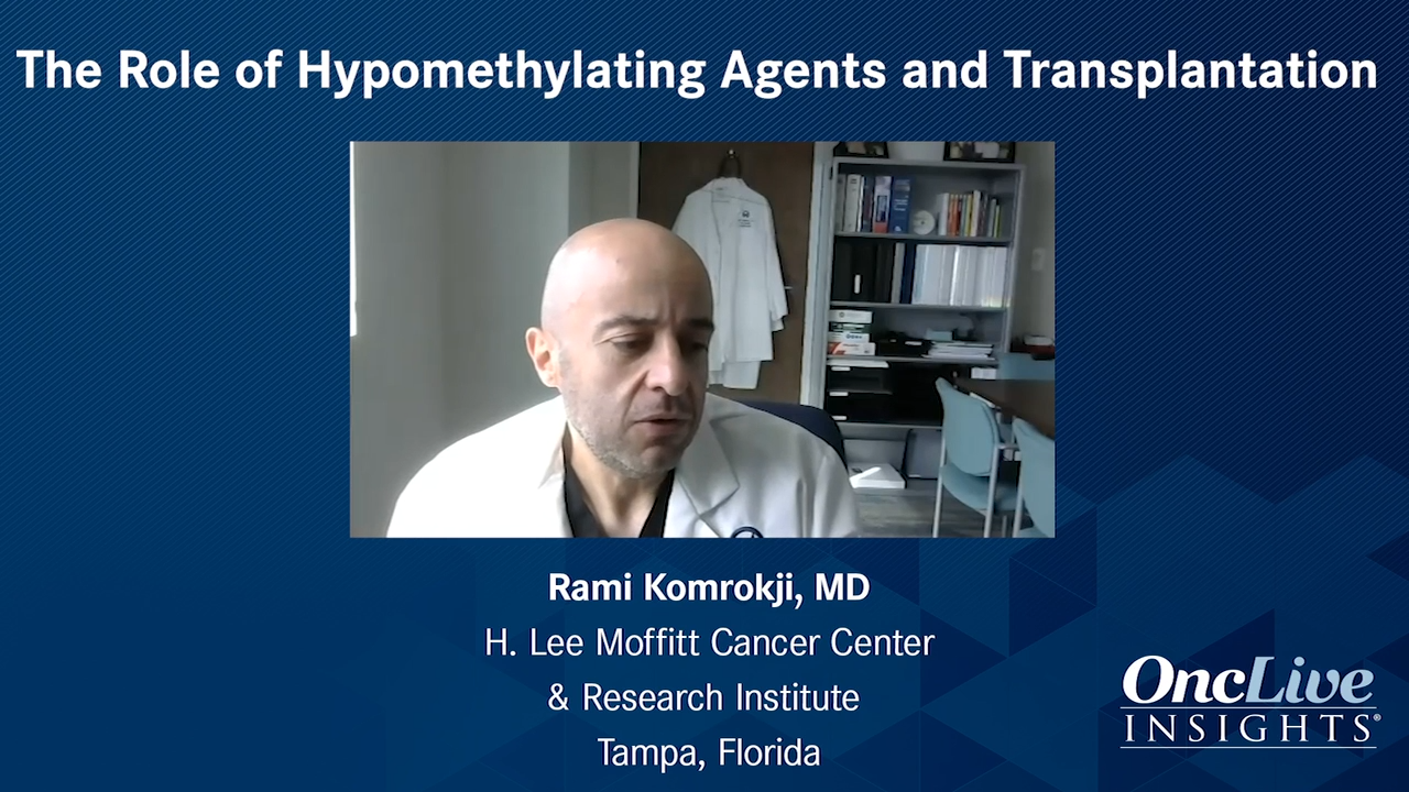The Role of Hypomethylating Agents and Transplantation