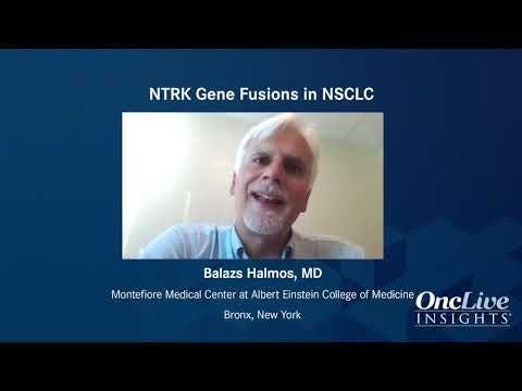 NTRK Gene Fusions in NSCLC