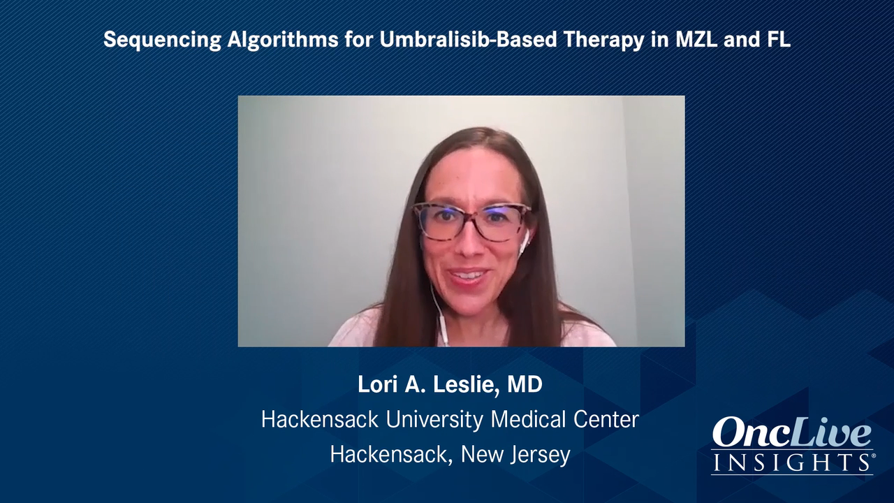 Sequencing Algorithms for Umbralisib-Based Therapy in MZL and FL