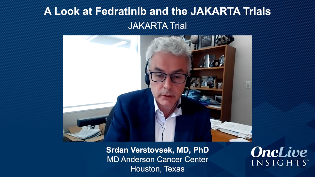 A Look at Fedratinib and the JAKARTA Trials