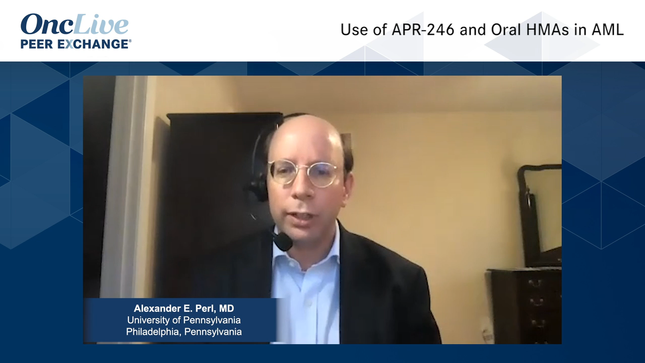Use of APR-246 and Oral HMAs in AML