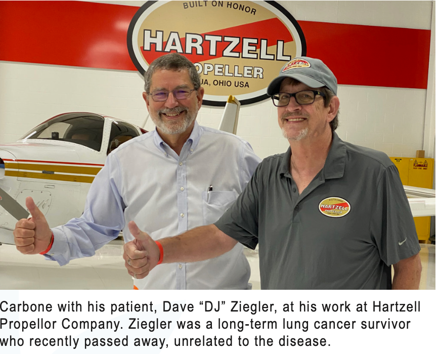 Carbone with his patient, Dave "DJ" Ziegler, at his work at Hartzell Propellor Company, Ziegler was a long-term lung cancer survivor who recently passed away, unrelated to the disease.