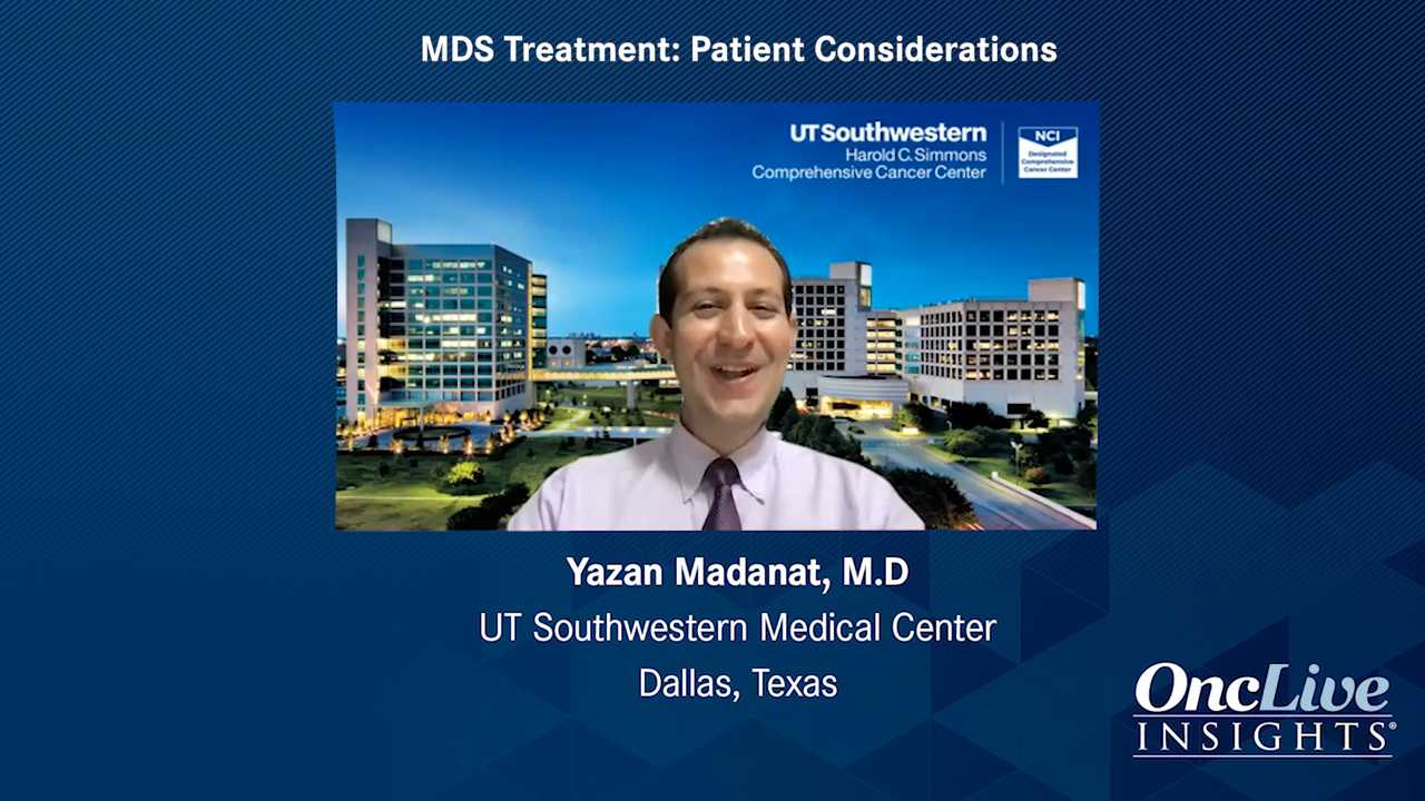 MDS Treatment: Patient Considerations