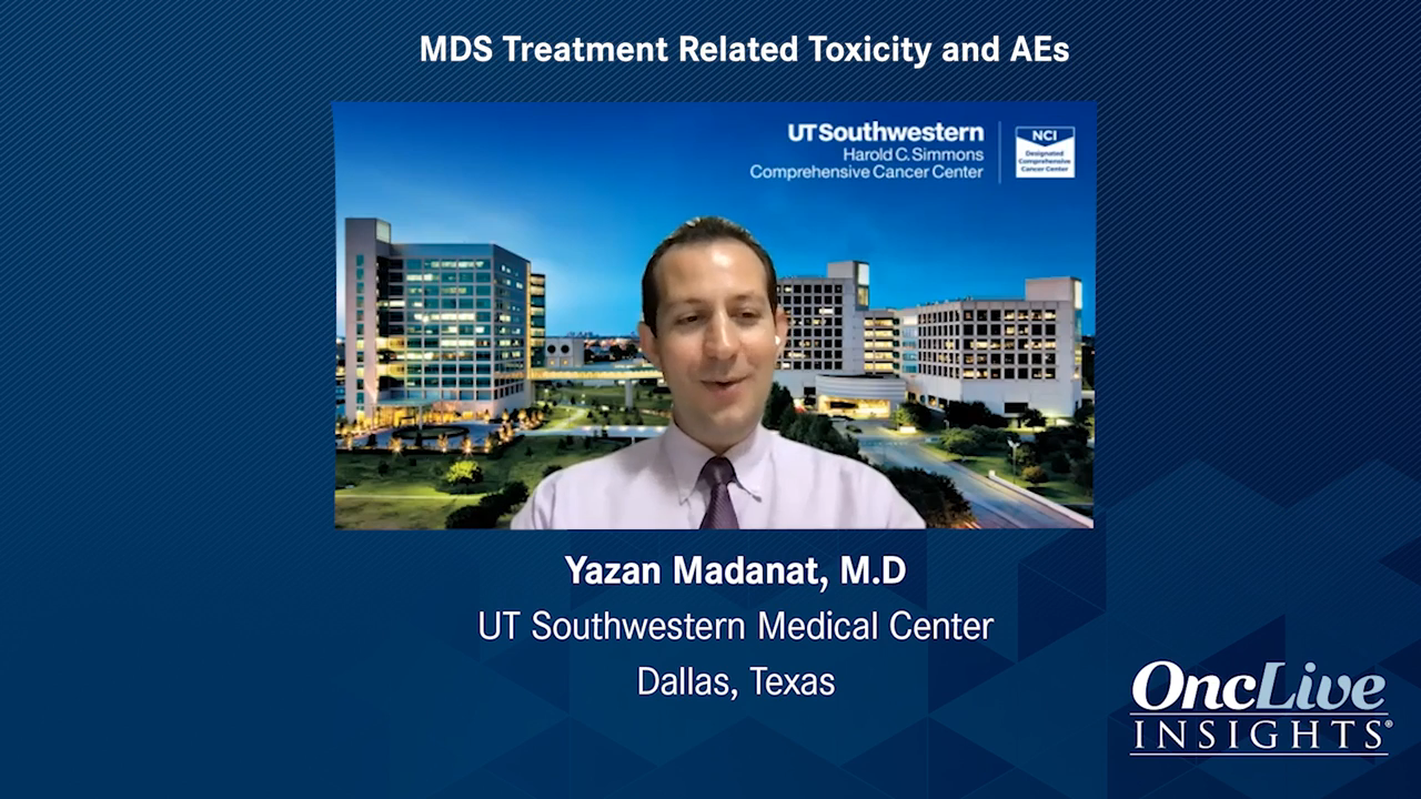 MDS Treatment-Related Toxicity and AEs
