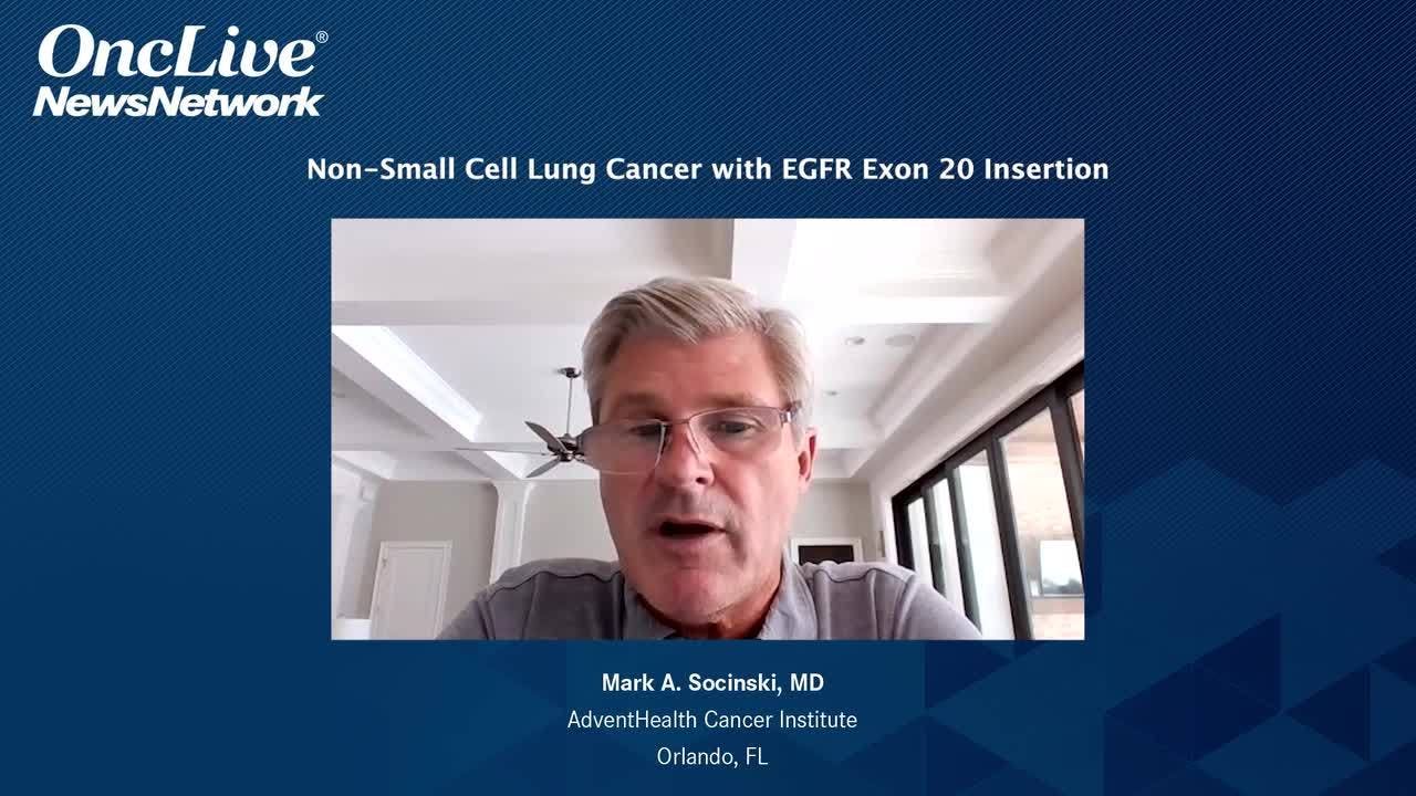 Non–small Cell Lung Cancer With EGFR Exon 20 Insertion