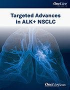 Targeted Advances in ALK+ NSCLC