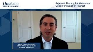 Adjuvant Therapy for Melanoma: Ongoing Studies of Interest