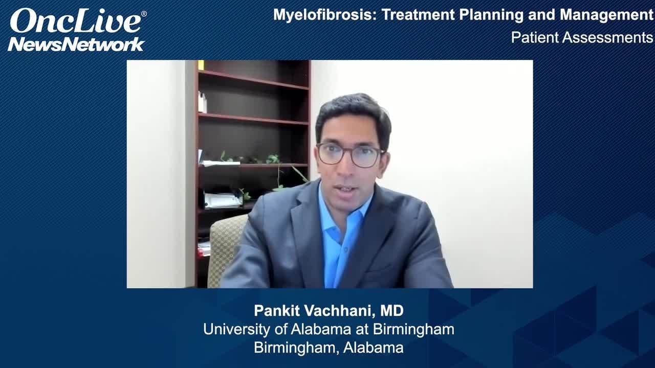 Myelofibrosis: Treatment Planning and Management