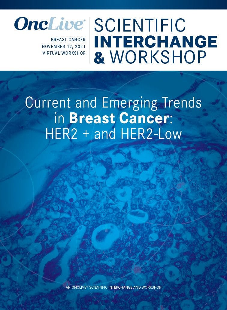Current and Emerging Trends in Breast Cancer: HER2 + and HER2-Low: An OncLive® Scientific Interchange and Workshop