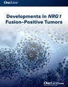 Developments in NRG1 Fusion+ Cancers