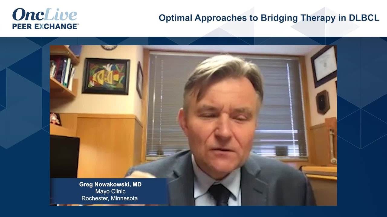Optimal Approaches to Bridging Therapy in DLBCL 