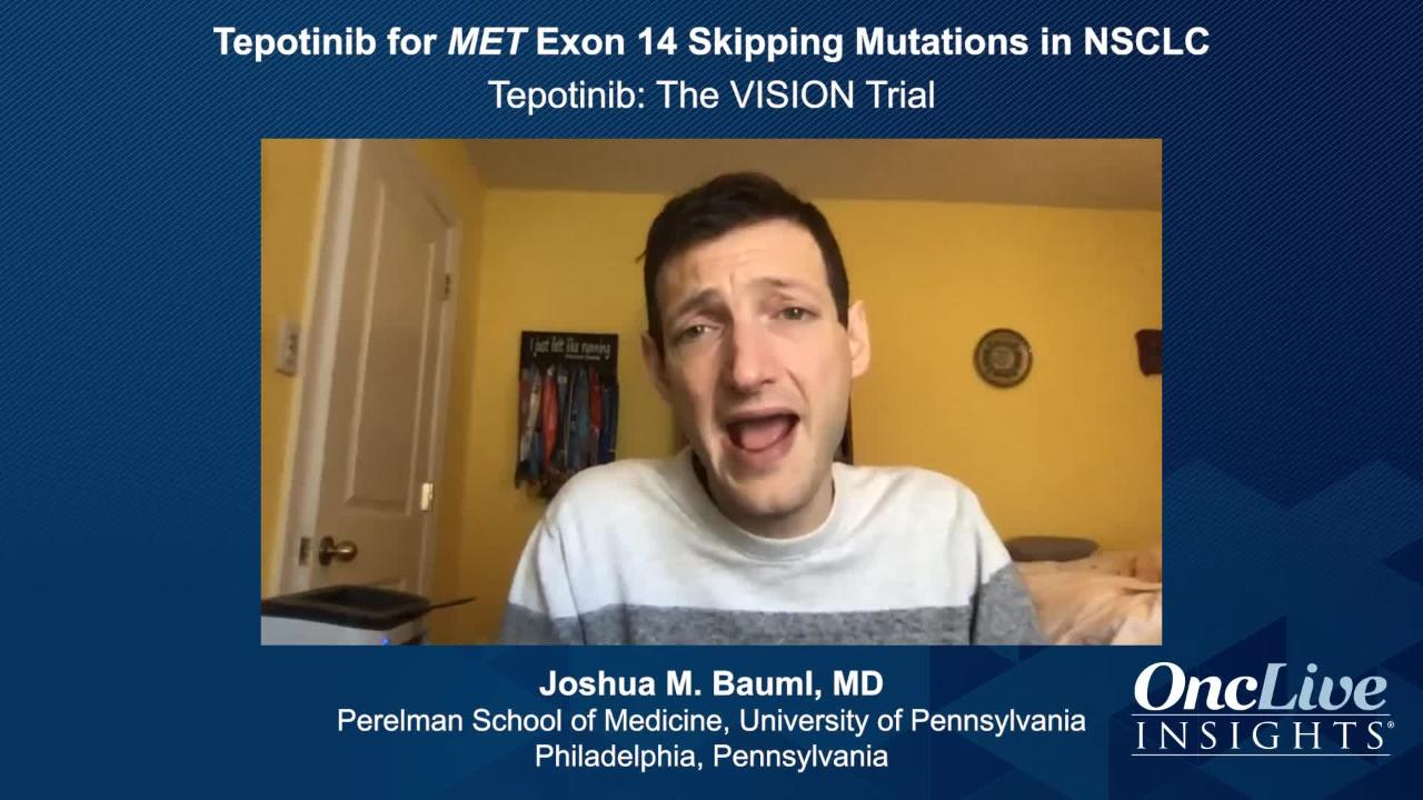 Tepotinib for MET Exon 14 Skipping Mutations in NSCLC 