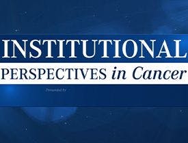 Institutional Perspectives in Cancer 