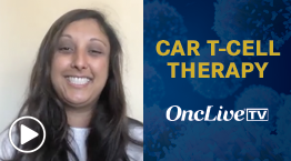 Dr. Patel on Mitigating CAR T-Cell Therapy­–Related CRS in Multiple Myeloma 
