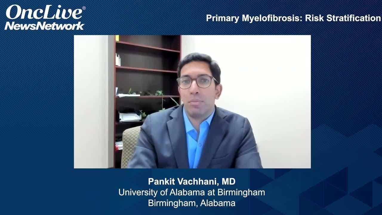 Risk Stratification: Primary Myelofibrosis