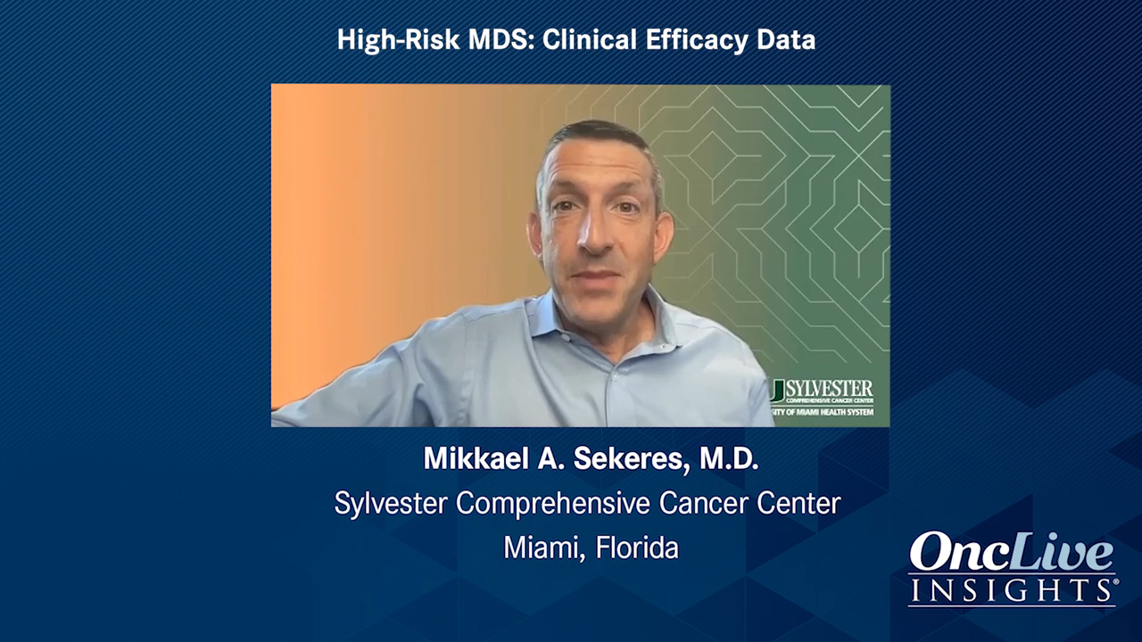 High-Risk MDS: Clinical Efficacy Data