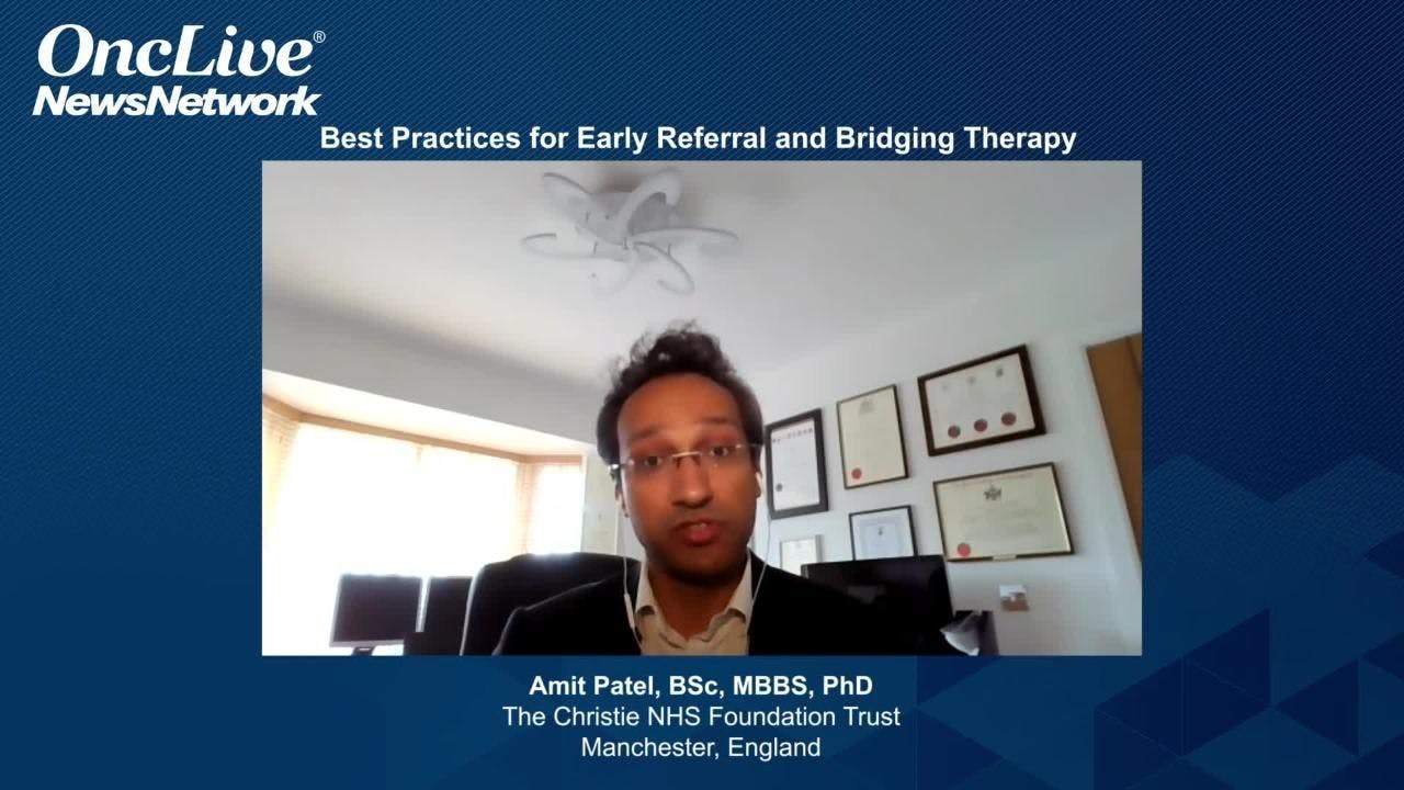 Best Practices for Early Referral and Bridging Therapy 