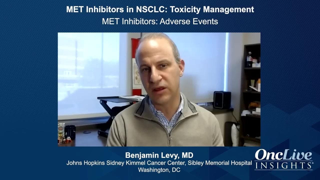 MET Inhibitors in NSCLC: Toxicity Management 