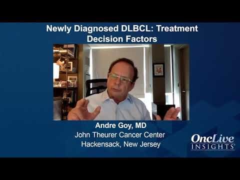 Newly Diagnosed DLBCL: Treatment Decision Factors