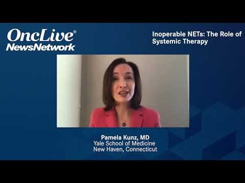 Inoperable NETs: The Role of Systemic Therapy