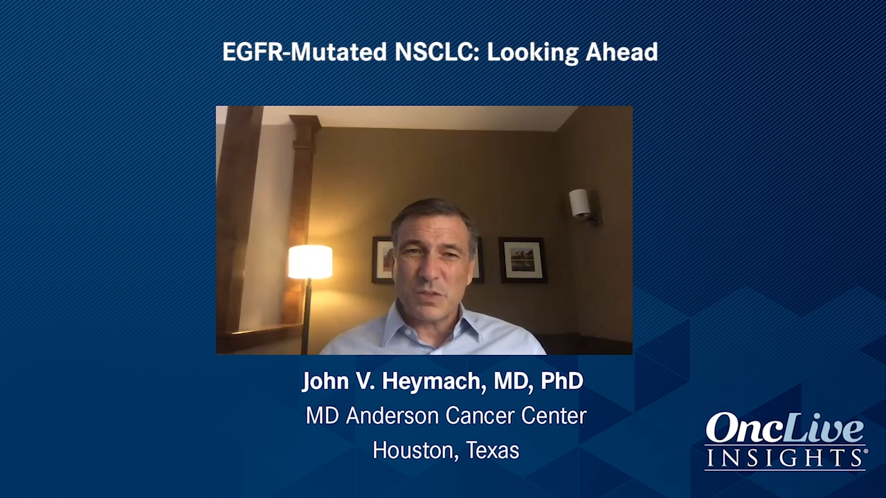EGFR-Mutated NSCLC: Looking Ahead 