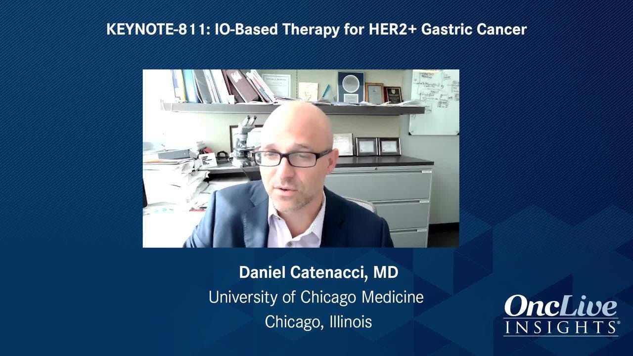 KEYNOTE-811: IO-Based Therapy for HER2+ Gastric Cancer