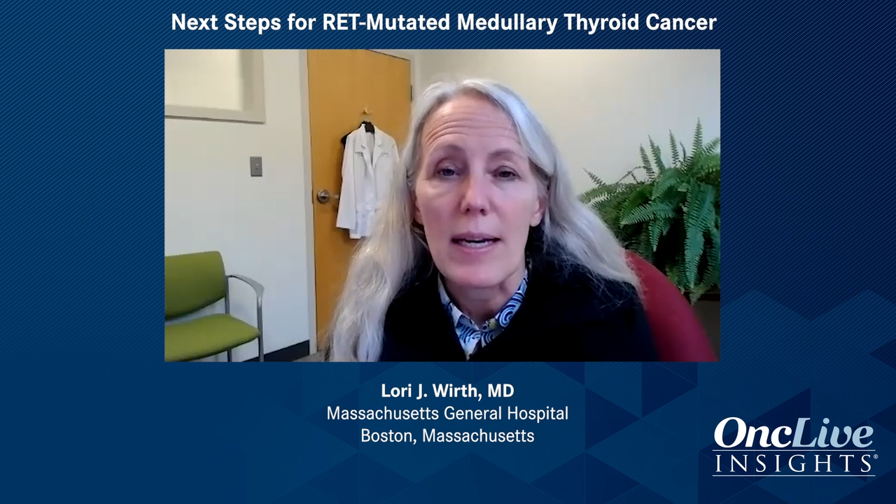 Next Steps for RET-Mutated Medullary Thyroid Cancer 