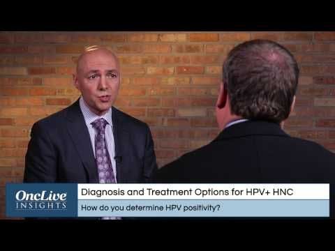 Diagnosis and Treatment of HPV-Positive HNC