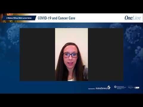 Part 1: COVID-19 and Cancer Care: A Webinar Without Walls Lecture Series
