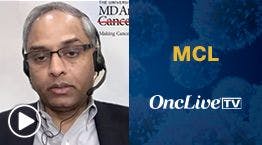 Sattva Neelapu, MD, discusses emerging CAR T-cell therapies for patients with relapsed/refractory mantle cell lymphoma.